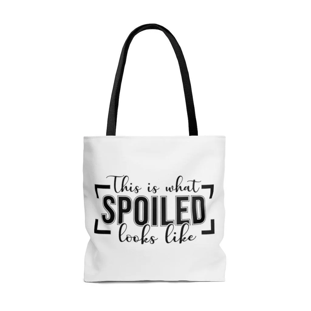 This is What Spoiled Looks Like Tote Bag